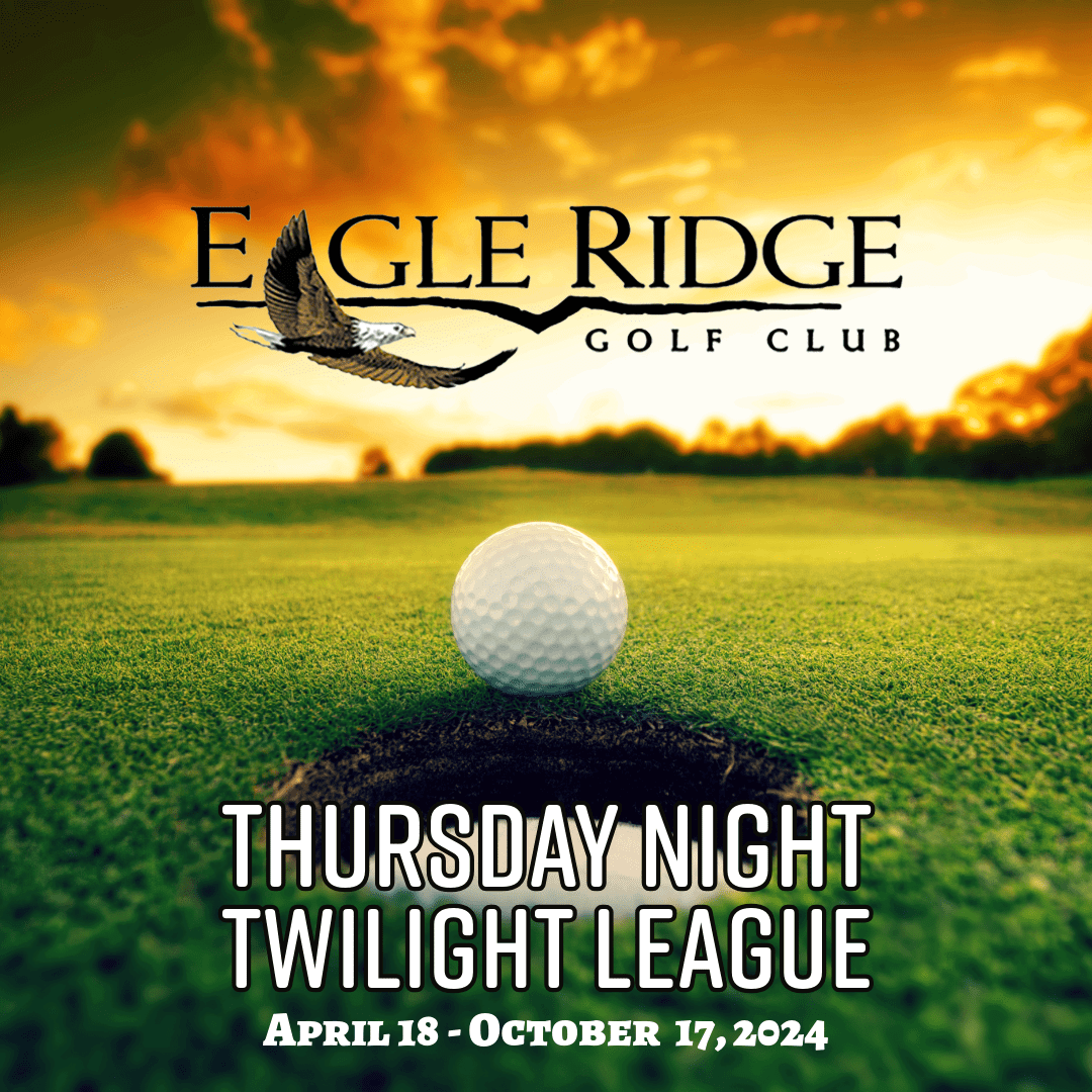 Eagle Ridge Thursday Night Twilight League Eagle Ridge Golf Club